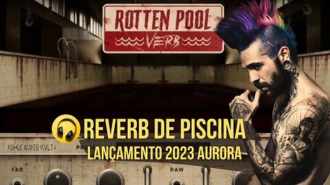 Rotten Pool Reverb de Piscina Lançamento 2023 Aurora Plugins #vstplugins