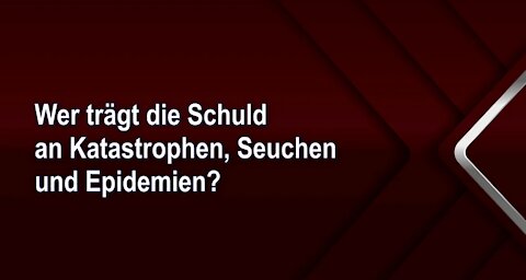 Wer trägt die Schuld an Katastrophen, Seuchen und Epidemien?