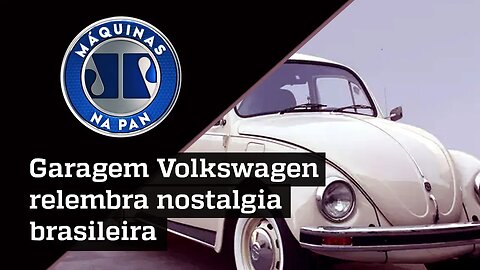 KOMBI, FUSCA E BRASÍLIA: OS QUERIDINHOS DOS BRASILEIROS | MÁQUINAS NA PAN