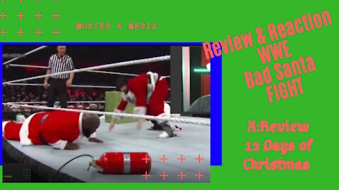 Review : Reaction: WWE Bad Santa Fight (X:Review's 12 Days Of Christmas)