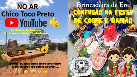 Casos Chico Toco Preto em Brincadeira de Ere Confusão na Festa de Cosme e Damião... E ai Tem Coagem?