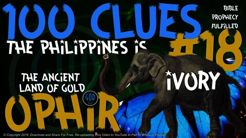 100 Clues #18: Philippines Is The Ancient Land of Ophir:Elephants? - Ophir, Sheba, Tarshish