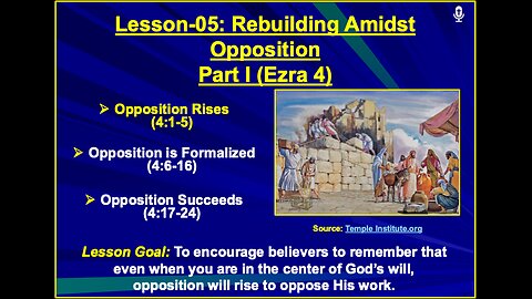 Ezra Lesson-05: Rebuilding Amidst Opposition - Part I