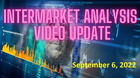 InterMarket Analysis Update For Tuesday September 6 2022