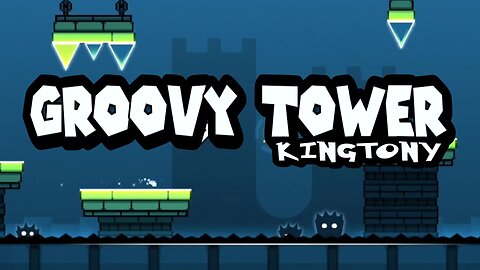 "Groovy Tower" by KINGTONY | Geometry Dash 2.2