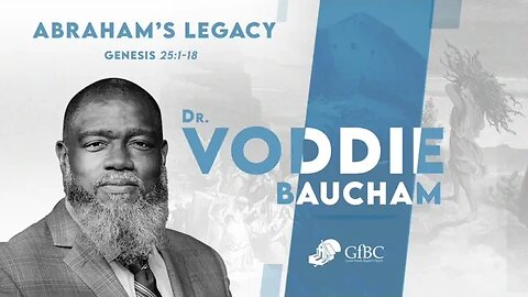 The Rest of Abraham’s Legacy l Voddie Baucham