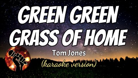 GREEN GREEN GRASS OF HOME - TOM JONES (karaoke version)