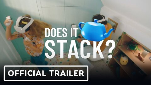 Does It Stack? - Official Meta Quest Trailer | Upload VR Showcase