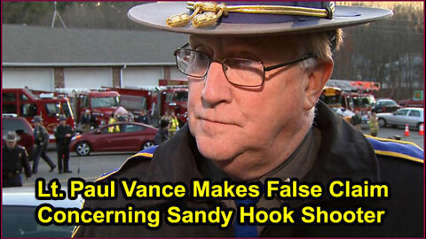 SANDY HOOK: Lt. Vance Makes False Claim on Shooter's Location