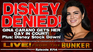 Live From The Bunker 714: Disney Denied! Gina Carano Gets Her Day in Court