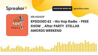 EPSIDOED 62 - His Hop Radio - PREE SHOW _ After PARTY STELLAR AWORDS WEEKEND