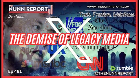 [Ep 491] The Demise of Legacy Media | It’s the Border & Economy! | The Nunn Report w/ Dan Nunn