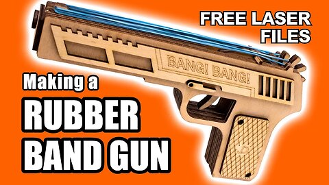 Laser cut rubber band gun and how I made it - FREE LASER FILES including for a 3018Pro