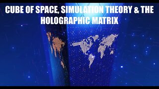 Cube of Space, Simulation Theory & Holographic Matrix, Comparing Modern Science to Ancient Hermetics