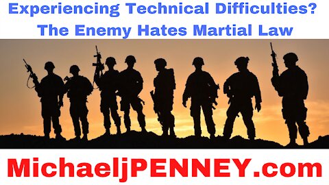 Experiencing Technical Difficulties? The Enemy Hates Martial Law