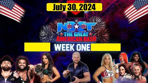 WWE Nxt The Great American Bash Week 1 Results 2024 30th July 2024