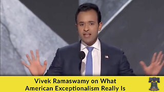 Vivek Ramaswamy on What American Exceptionalism Really Is