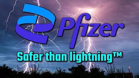 Pfizer Is Good and Safer than Lightning