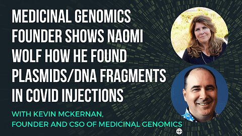 Medicinal Genomics Founder and CSO Kevin McKernan Shows Naomi Wolf DNA Fragments in COVID Injections