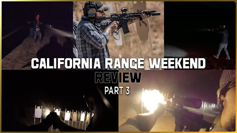 California Range Weekend Review Part III