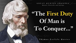 Thomas Carlyle's Quotes which are better to be known when young to not Regret in Old Age l Quotes