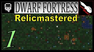 Dwarf Fortress Relicmastered part 1 INTRO [version 44.09 Let's Play]