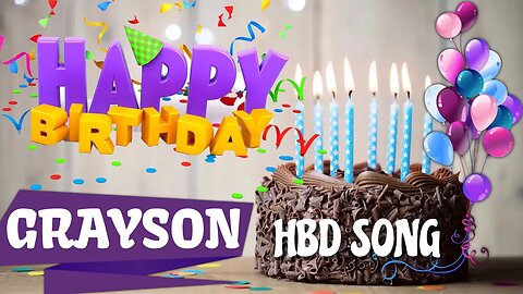 GRAYSON Happy Birthday Song – Happy Birthday GRAYSON - Happy Birthday Song - GRAYSON birthday song