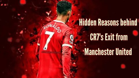 Hidden Reasons Behind Christiano Ronaldo's Exit from Manchester United