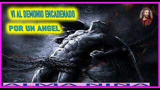 VI AL DEMONIO ENCADENADO POR UN ANGEL - MENSAJE DE JESUCRISTO REY A UN ALMA NIÑA