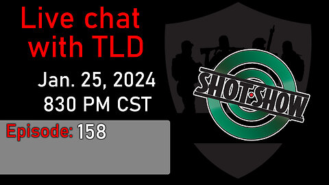 Live with TLD E158: Shot Show 2024