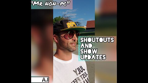 MR. NON-PC: Shoutouts and Show Updates