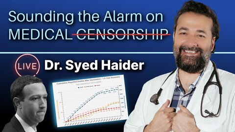 EXPOSING the Deaths from Medical Censorship | Dr. Syed Haider | NEVER AGAIN!