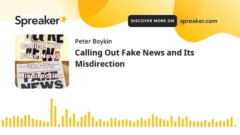 Calling Out Fake News and Its Misdirection