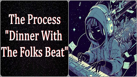 The Process - "Dinner With The Folks Beat"