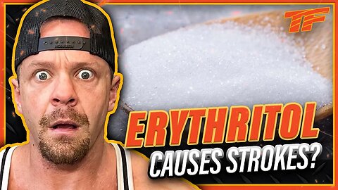 Erythritol Will KILL You? | THE SHOCKING STUDY!