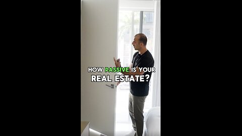 HOW PASSIVE IS YOUR REAL ESTATE?