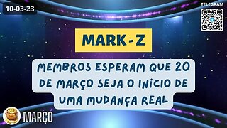 MARK-Z Espera se que 20 de março seja o início