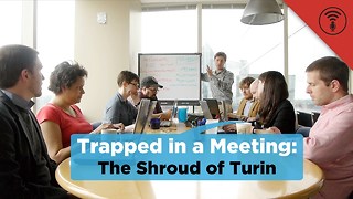 Stuff You Should Know: Trapped in a Meeting: The Shroud of Turin