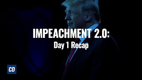 IMPEACHMENT 2.0: Day 1 Recap