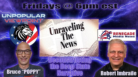 Poppy & Robert unravel the news... We deconstruct the Deep State Narrative