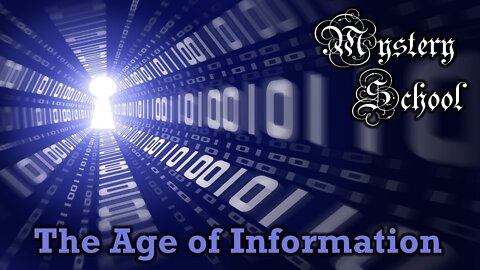 The Age of Information | Mystery School Lesson 62