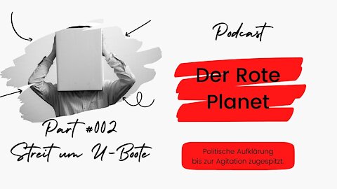 Der Rote Planet #002 | Der U-Boot-Streit - Keine wirklichen Freunde