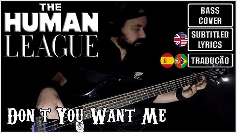 THE HUMAN LEAGUE - DON'T YOU WANT ME (BASS Cover + Subtitled Lyrics + Translations ESP/POR)