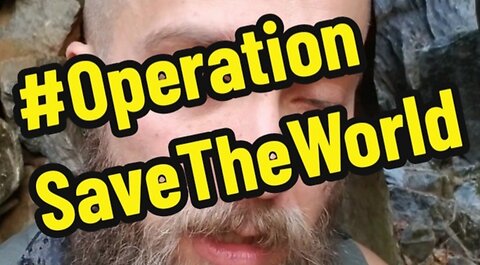 #OperationSaveTheWorld & You