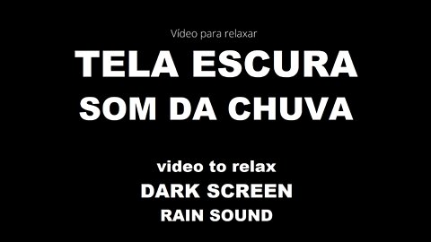 Dormir ao Som da Chuva TELA ESCURA [Sleep to the Sound of Rain DARK SCREEN]