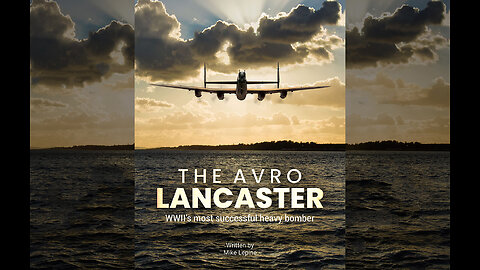 The Avro Lancaster: WWII's Most Successful Heavy Bomber