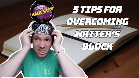 5 TIPS FOR OVERCOMING WRITER'S BLOCK