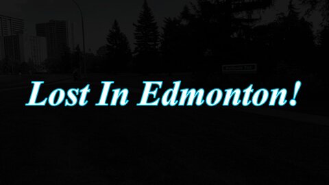 Lost in Edmonton - This small town man finds his way.