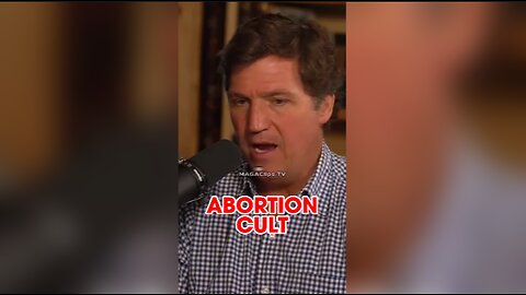 Tucker Carlson: Abortion Advocates Are a Modern Day Human Sacrifice Cult - 7/30/24