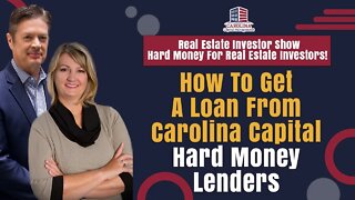 How To Get A Loan From Carolina Capital | REI Show - Hard Money For Real Estate Investors